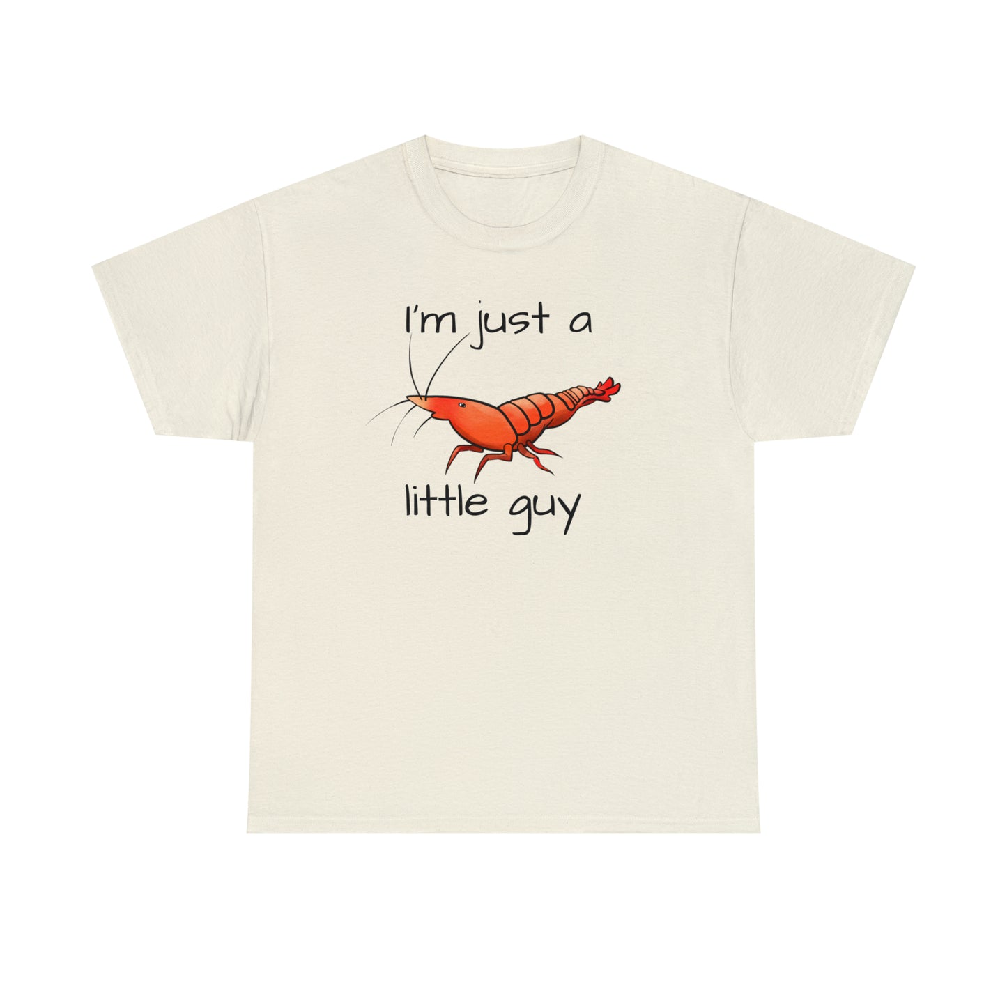 I'm Just a Little Guy Shrimp Unisex T-shirt