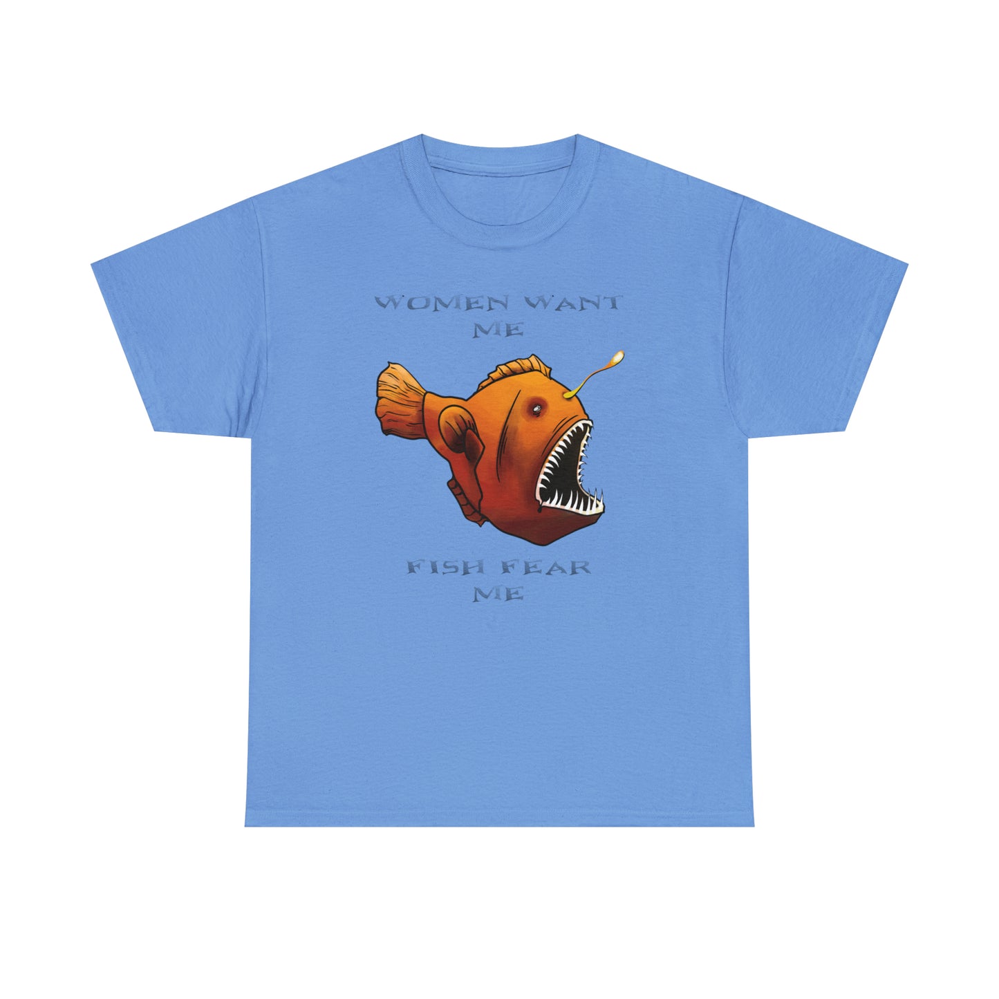 Angler fish Women want me fish fear me Unisex T-shirt