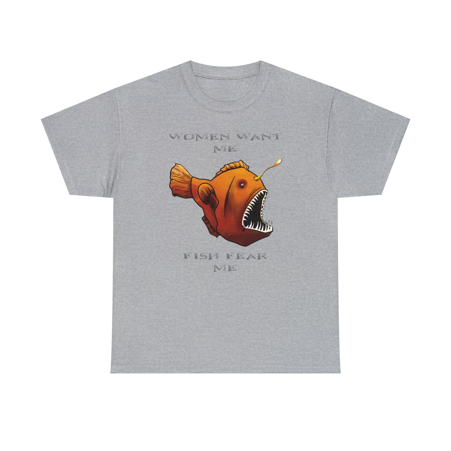 Angler fish Women want me fish fear me Unisex T-shirt