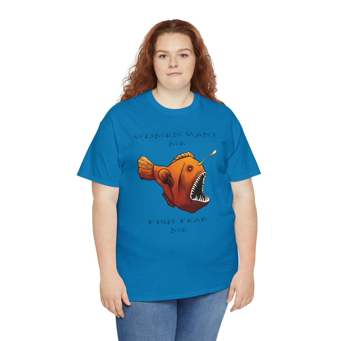 Angler fish Women want me fish fear me Unisex T-shirt