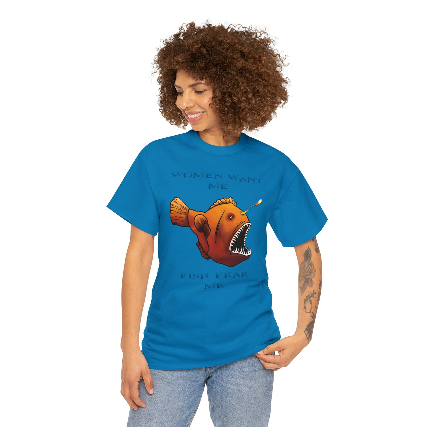 Angler fish Women want me fish fear me Unisex T-shirt