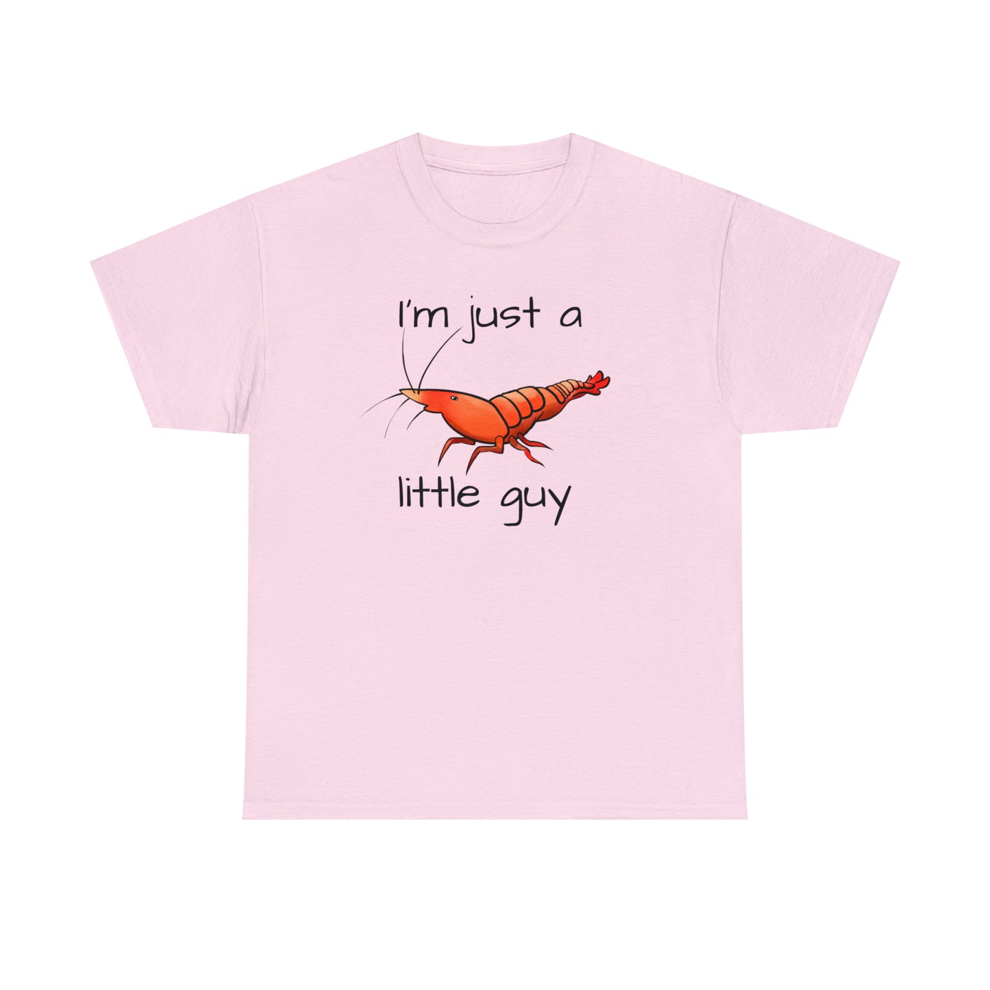 I'm Just a Little Guy Shrimp Unisex T-shirt