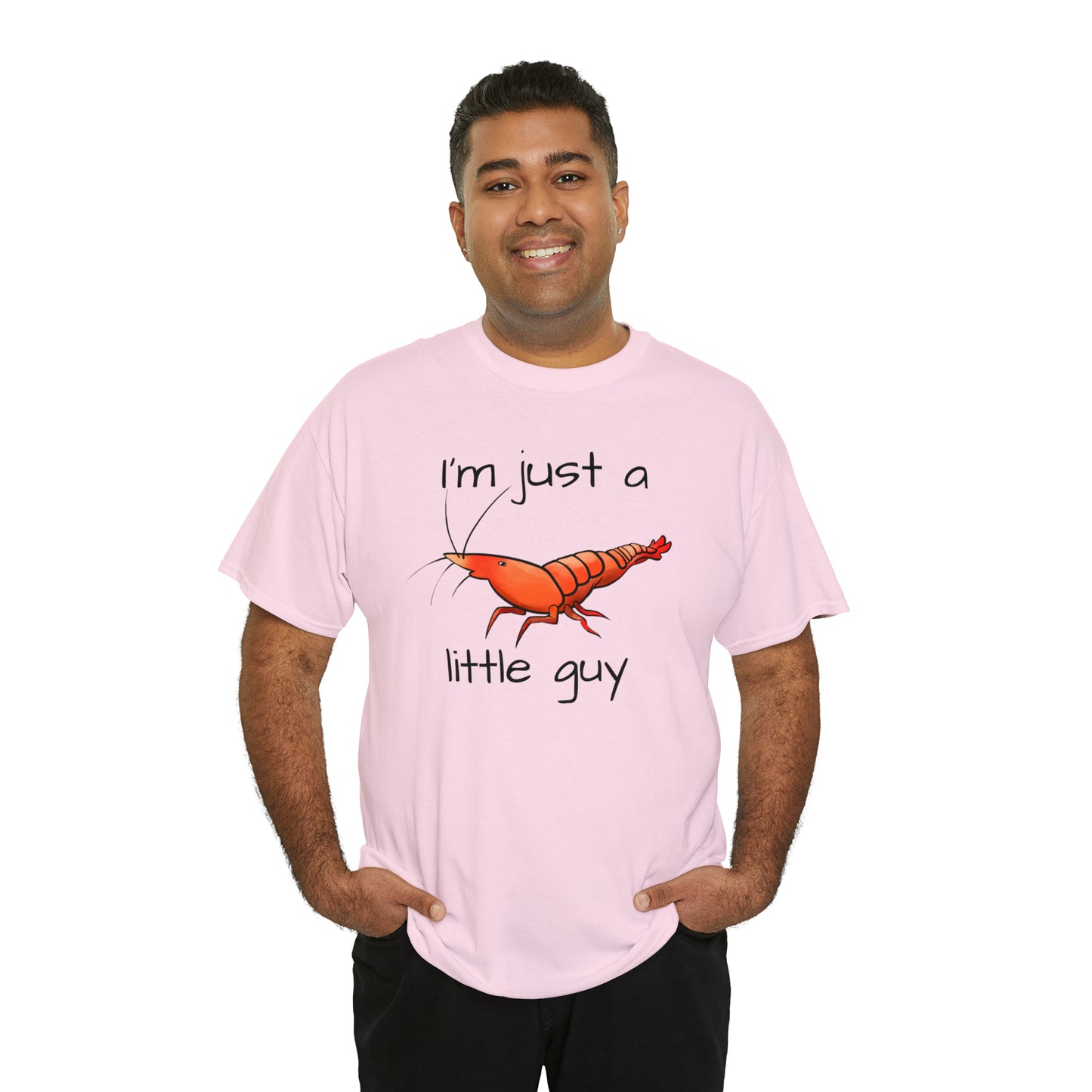 I'm Just a Little Guy Shrimp Unisex T-shirt