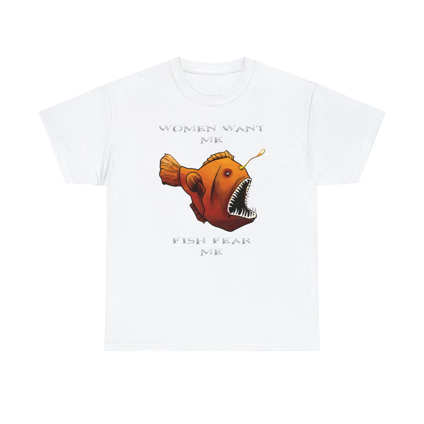Angler fish Women want me fish fear me Unisex T-shirt